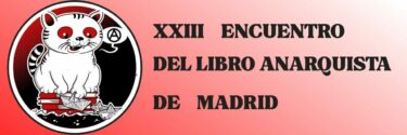 XXIII Encuentro del Libro anarquista de Madrid