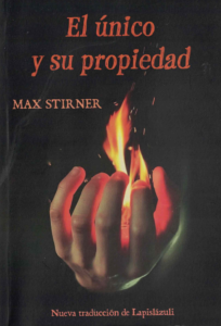 El único y su propiedad de Max Stirner por la editorial Criando Cuervos